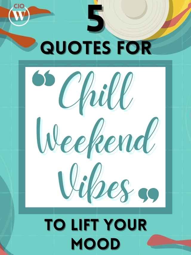 5 Quotes for Chill Weekend Vibes to Lift Your Mood