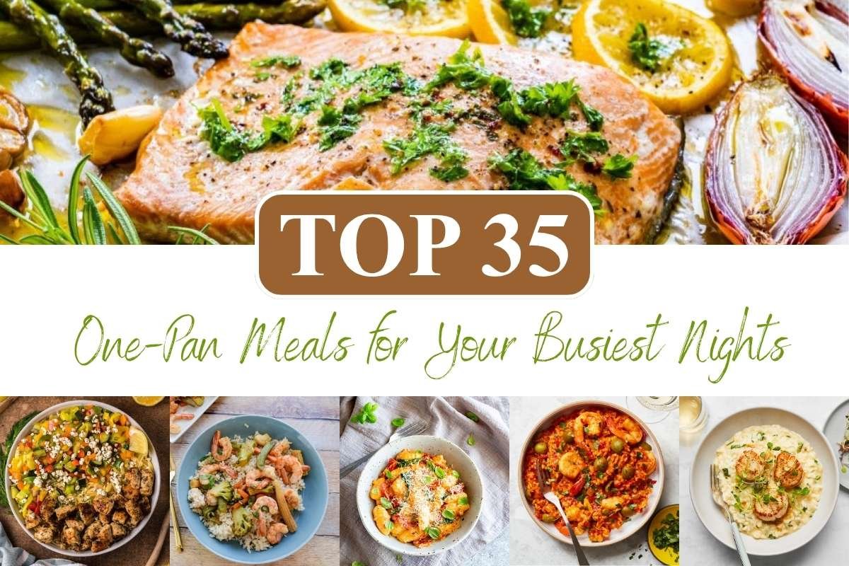 Top 35 One-Pan Meals for Your Busiest Nights (Stop Wasting Time on Complicated Dinners)