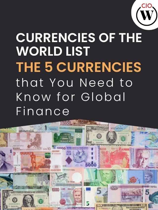 Currencies of the World List- 5 Examples to Know for Global Finance