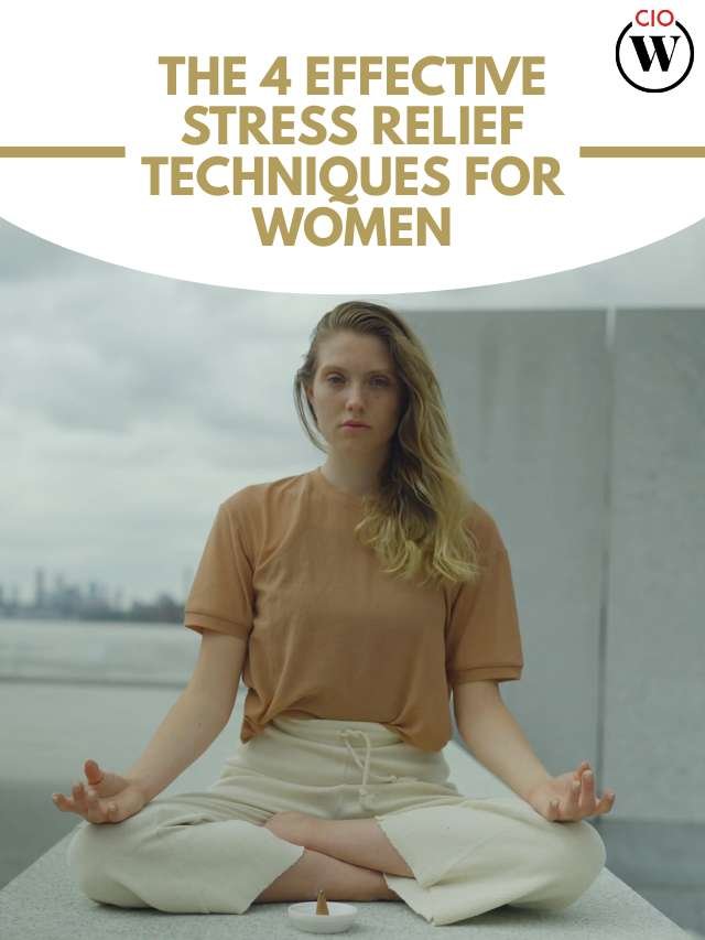 Don’t Let 2026 Be the Year You Break: Learn These Stress-Relief Techniques for Women Now  | CIO Women Magazine