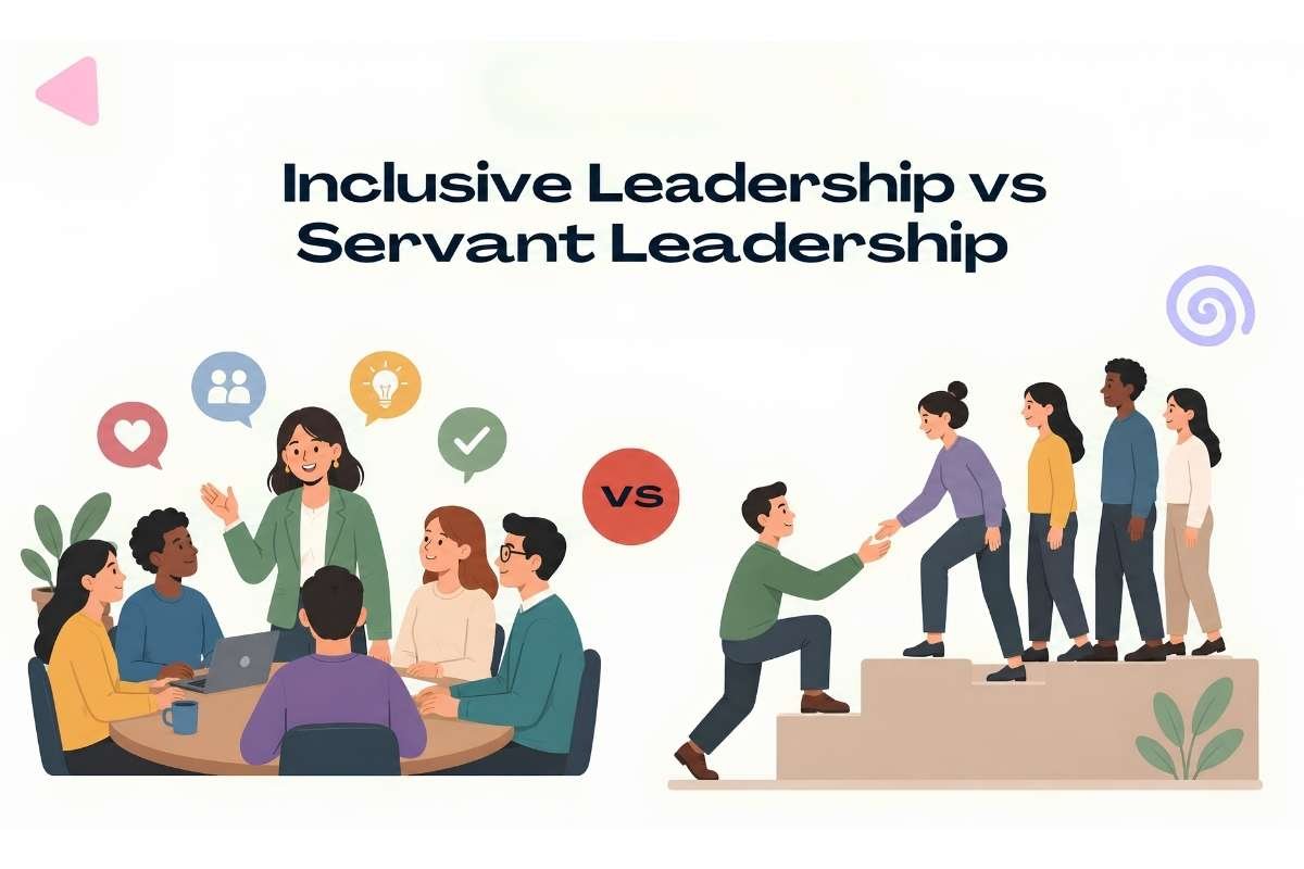 Inclusive Leadership vs Servant Leadership: The Balance Most Leaders Get Wrong