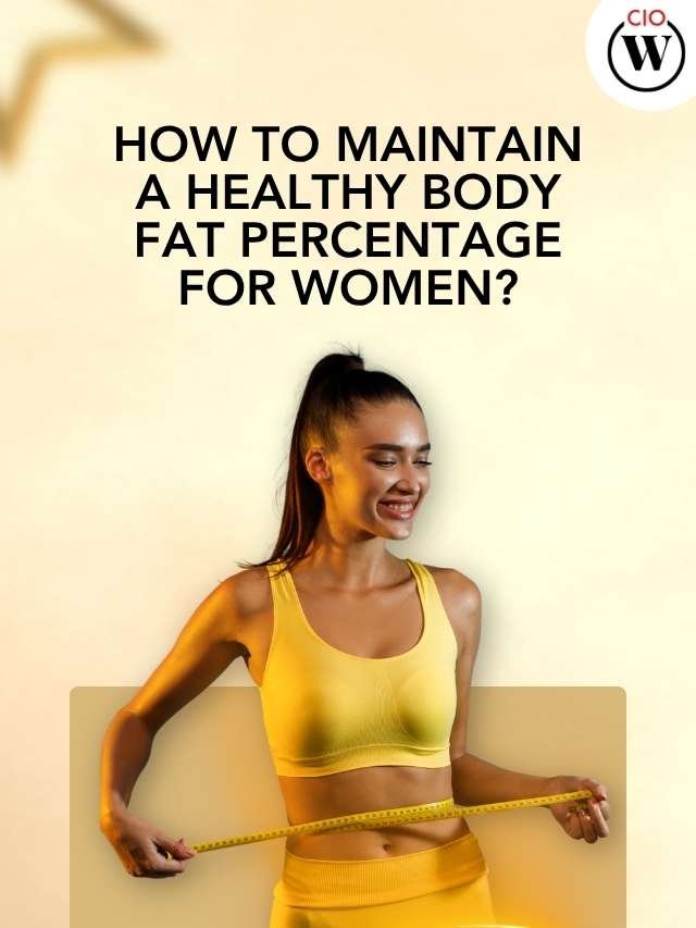 How to Maintain A Healthy Body Fat Percentage for Women?